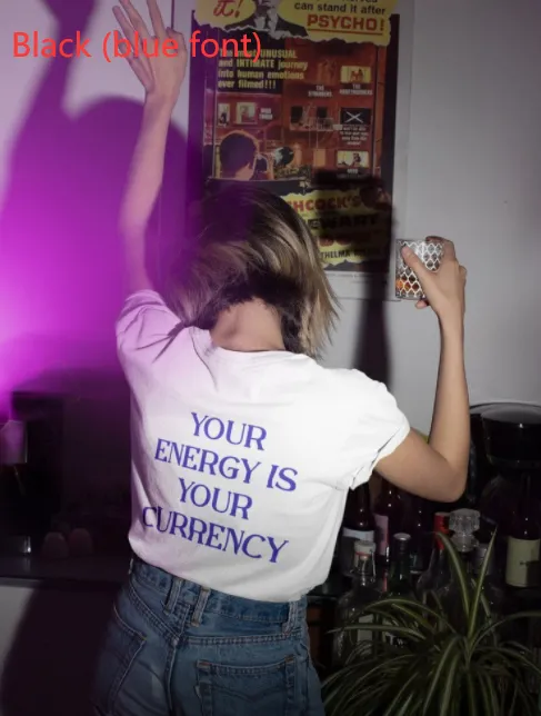 Your Energy Is Your Currency Printed Back Letter T shirt Black - Shop at LoveMi