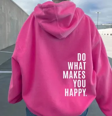 Loose Sport Hoodie Do What Makes You Happy Print Sweatshirt Hooded Clothing - Rose
