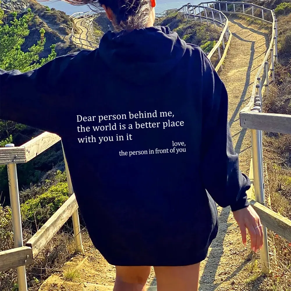 Dear Person Behind Me,the World Is a Better Place,with You in It,love,the Person