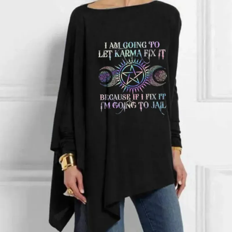 I Am Going To Let Karma Fix It Print Mid-Length Irregular Tops - Black