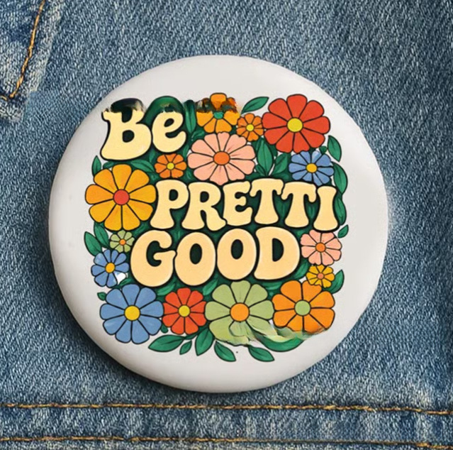 Resist Button Be Good Badge Pin