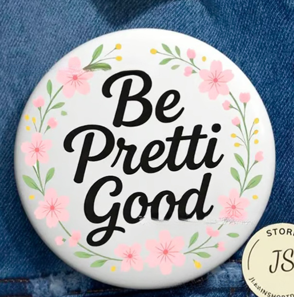 Resist Button Be Good Badge Pin