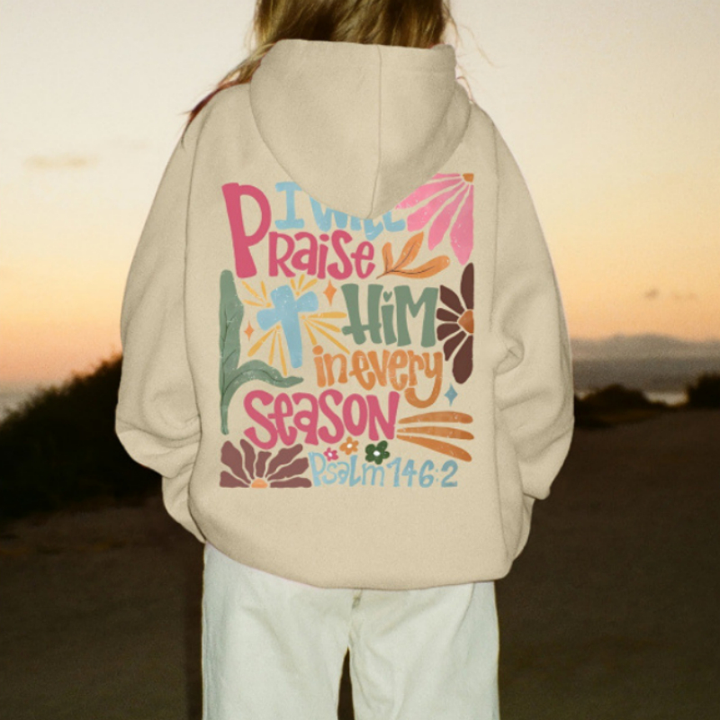I Will Praise Him In Every Season Printed Women's Hoodie